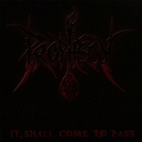 Prophecy (USA) - It Shall Come To Pass