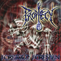 Prophecy (USA) - Foretold...Foreseen (2005 Remastered)