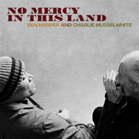 Ben Harper & The Innocent Criminals - No Mercy In This Land (feat. Charlie Musselwhite)