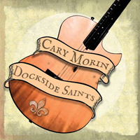 Morin, Cary - Dockside Saints