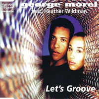 Morel, George - Let's Groove (Remixes)