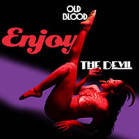 Old Blood (USA) - Enjoy the Devil