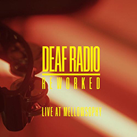 Deaf Radio - Reworked (Live At Mellowsophy)