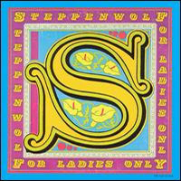 Steppenwolf - For Ladies Only