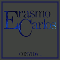 Carlos, Erasmo - Convida...