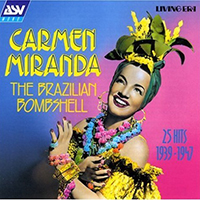 Miranda, Carmen - Brazilian Bombshell: 25 Hits (1939-1947) (bonus)