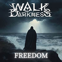 Walk In Darkness - Freedom