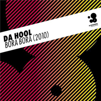 Da Hool - Bora Bora 2010 (Single)