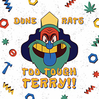 Dune Rats - Too Tough Terry (Single)