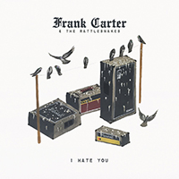 Frank Carter & The Rattlesnakes - I Hate You (Single)