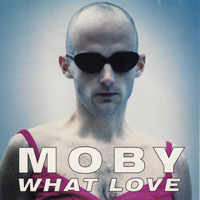 Moby - What Love (Single)