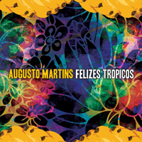 Martins, Augusto - Felizes Tropicos