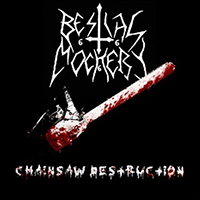 Bestial Mockery - Chainsaw Destruction