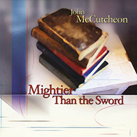 McCutcheon, John - Mightier Than The Sword
