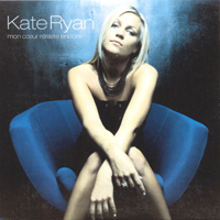 Kate Ryan - Mon Coeur Resiste Encore