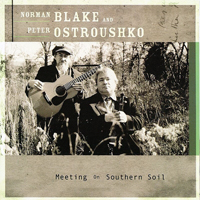 Ostroushko, Peter - Norman Blake & Peter Ostroushko - Meeting On Southern Soil