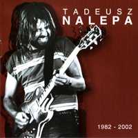 Nalepa, Tadeusz - 1982 - 2002 (CD 4 - To Moj Blues Vol 1)