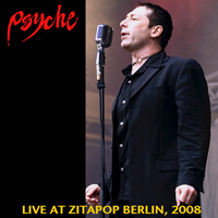 Psyche - Live At Zitapop Berlin 2008