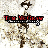 Tim McGraw - Greatest Hits (Vol. 3)