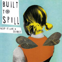 Built To Spill - Keep It Like A Secret