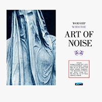 Art Of Noise - Worship With The Art Of Noise