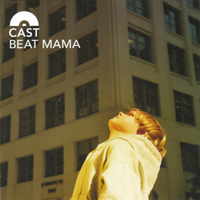 Cast (GBR) - Beat Mama (Single)