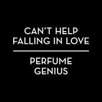 Perfume Genius - Can't Help Falling In Love (Single)