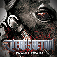 Teräsbetoni - Missä miehet ratsastaa