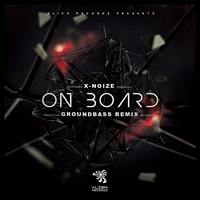 X-Noize - On Board (GroundBass Remix) [Single]