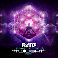 Ranji - Power Of Acid (Twilight Remix) [Single]