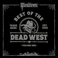 Ghoultown - Best of the Dead West, Vol. 1