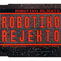 Robotiko Rejekto - Robotiko Rejekto (Maxi-Single)