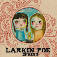 Larkin Poe - Band For All Seasons (CD 1 - Spring)