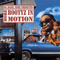 DJ Magic Mike - More Bootyz In Motion
