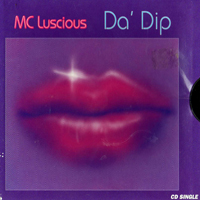 MC Luscious - Da` Dip (Single)