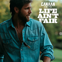 Canaan Smith - Life Ain't Fair