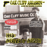 Oak Cliff Assassin - 1992: Murder Or Muzik?