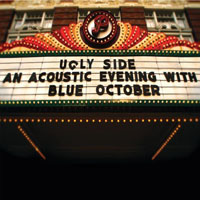 Blue October (USA) - Ugly Side: An Acoustic Evening with Blue October