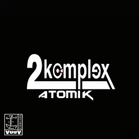 2Komplex - Atomik / Super Mode [Single]
