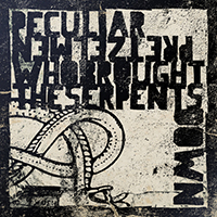 Peculiar Pretzelmen - Who Brought The Serpents Down