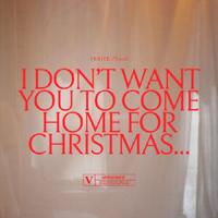 Verite - I Don't Want You To Come Home For Christmas