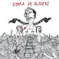 Coma in Algiers - Your Heart Your Body