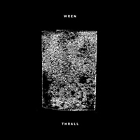 Wren (GBR) - Thrall