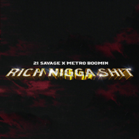 21 Savage - Rich Nigga Shit (feat. Young Thug, x Metro Boomin) (Single)