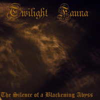 Twilight Fauna - The Silence Of A Blackening Abyss