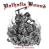 Valhalla Bound - Force of Violence