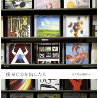 KANA-BOON - Boku ga CD wo Dashitara