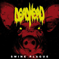 Dead Head - Swine Plague