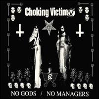 Choking Victim - No Gods / No Managers