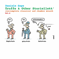 Sepe, Daniele - Truffe & Other Sturiellett', Vol. 4 (in cumplete classical und chamber miusik) (CD 1)